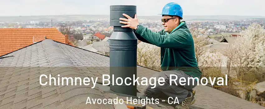  Chimney Blockage Removal Avocado Heights - CA