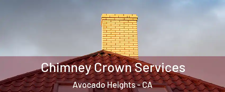  Chimney Crown Services Avocado Heights - CA