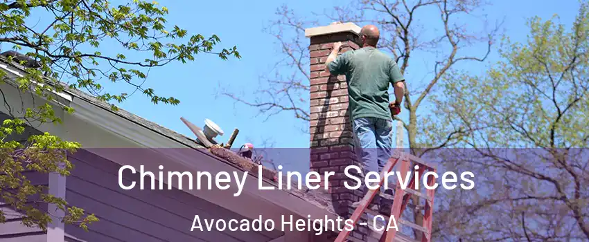  Chimney Liner Services Avocado Heights - CA