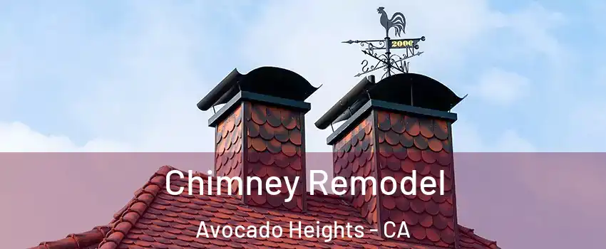  Chimney Remodel Avocado Heights - CA