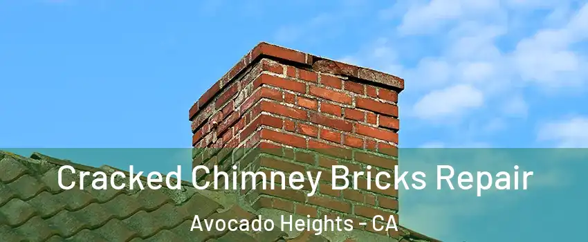  Cracked Chimney Bricks Repair Avocado Heights - CA