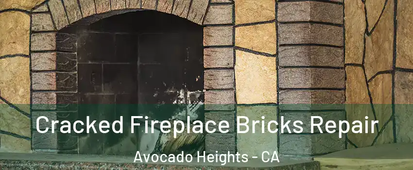  Cracked Fireplace Bricks Repair Avocado Heights - CA
