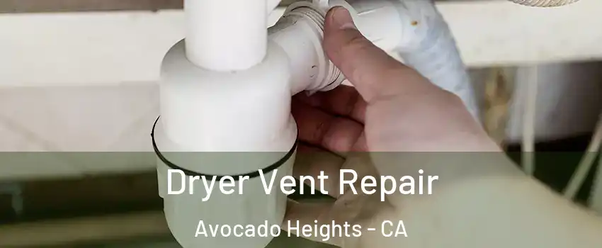 Dryer Vent Repair Avocado Heights - CA