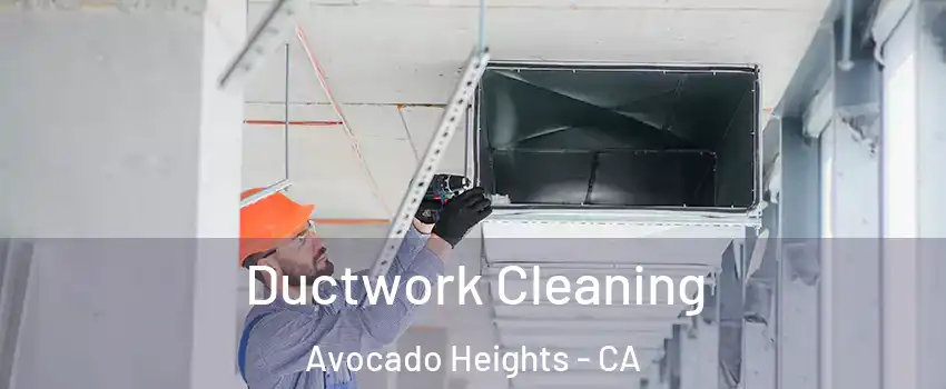  Ductwork Cleaning Avocado Heights - CA