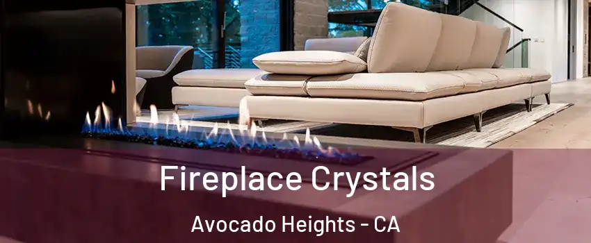  Fireplace Crystals Avocado Heights - CA