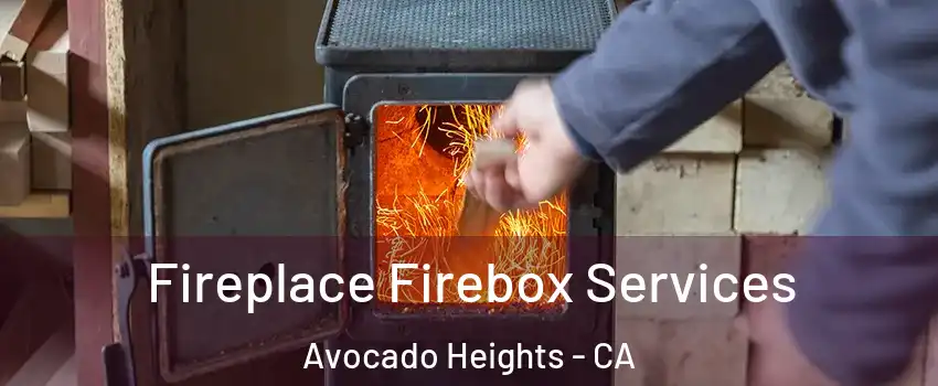  Fireplace Firebox Services Avocado Heights - CA
