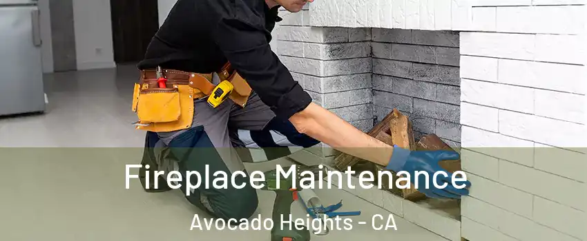  Fireplace Maintenance Avocado Heights - CA