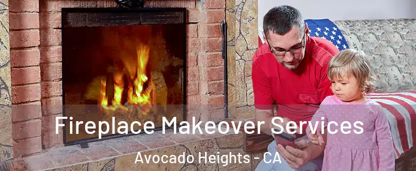  Fireplace Makeover Services Avocado Heights - CA