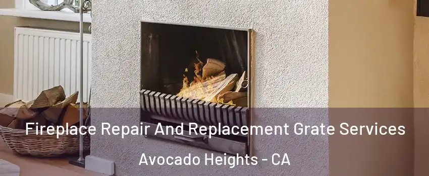  Fireplace Repair And Replacement Grate Services Avocado Heights - CA