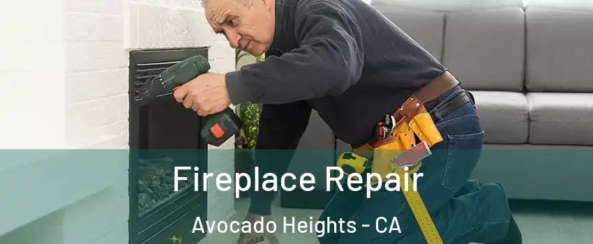  Fireplace Repair Avocado Heights - CA