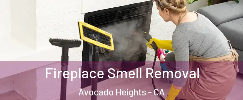  Fireplace Smell Removal Avocado Heights - CA