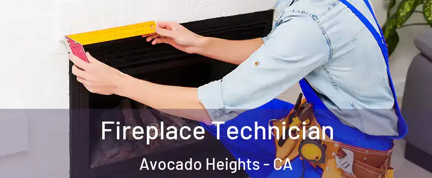  Fireplace Technician Avocado Heights - CA