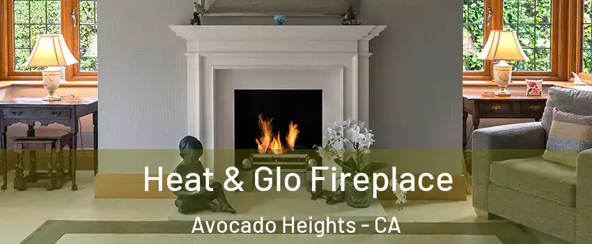  Heat & Glo Fireplace Avocado Heights - CA