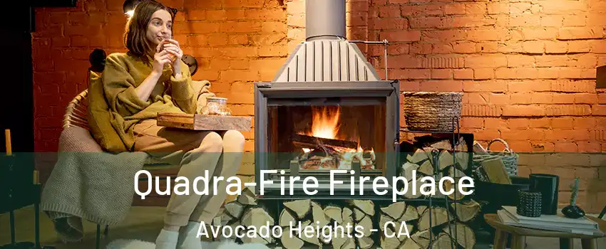  Quadra-Fire Fireplace Avocado Heights - CA