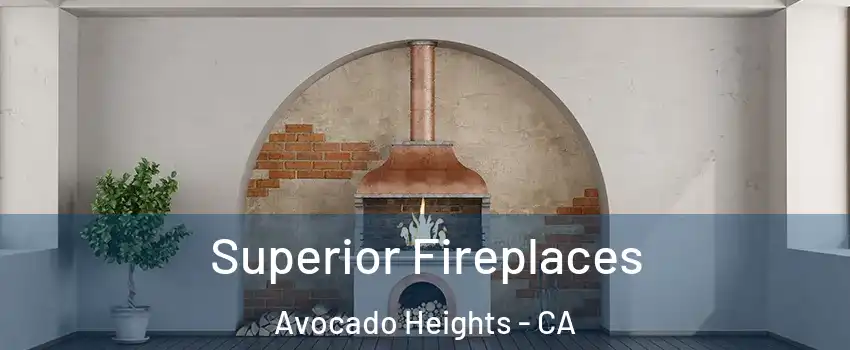  Superior Fireplaces Avocado Heights - CA