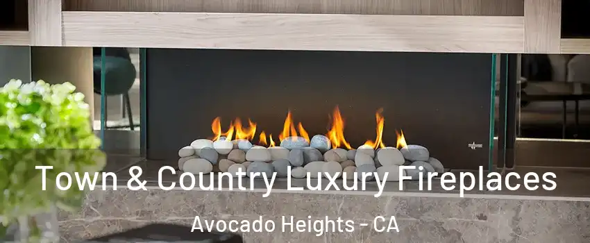  Town & Country Luxury Fireplaces Avocado Heights - CA