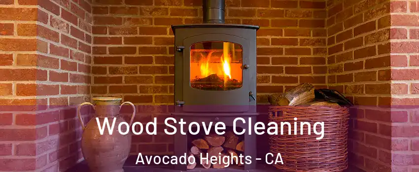 Wood Stove Cleaning Avocado Heights - CA
