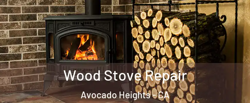  Wood Stove Repair Avocado Heights - CA